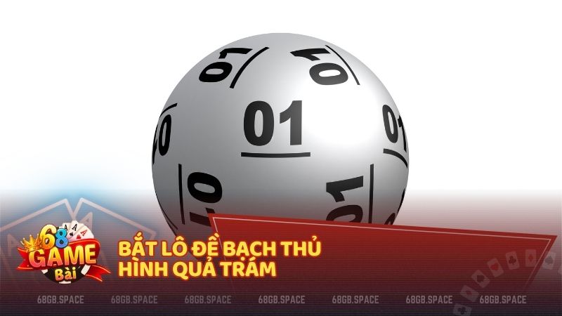Bắt lô đề bạch thủ hình quả trám