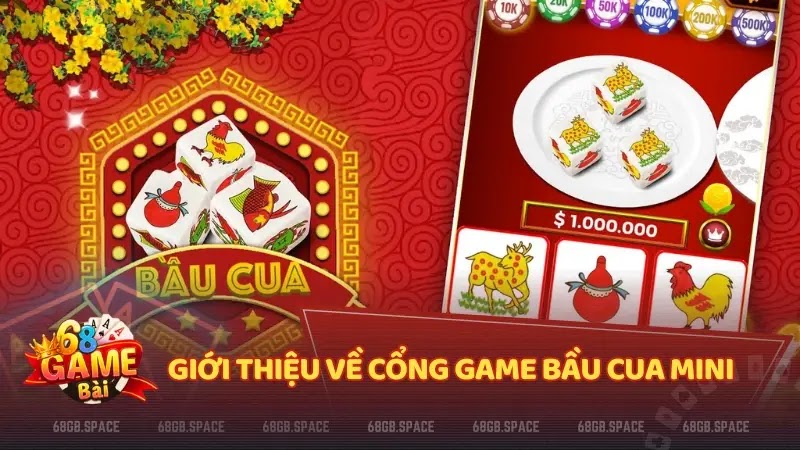 Giới thiệu về cổng game Bầu Cua mini
